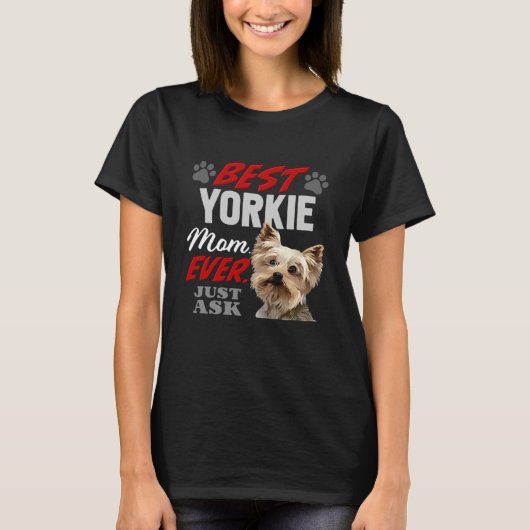 Best Yorkie Mom Ever Just Ask Tシャツ (正面)