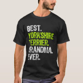 Best Yorkshire Terrier Grandma Ever Dog Tシャツ (正面)