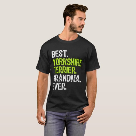 Best Yorkshire Terrier Grandma Ever Dog Tシャツ (正面フル)