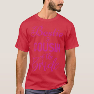 Bestie And Cousin Of The Bride Tシャツ