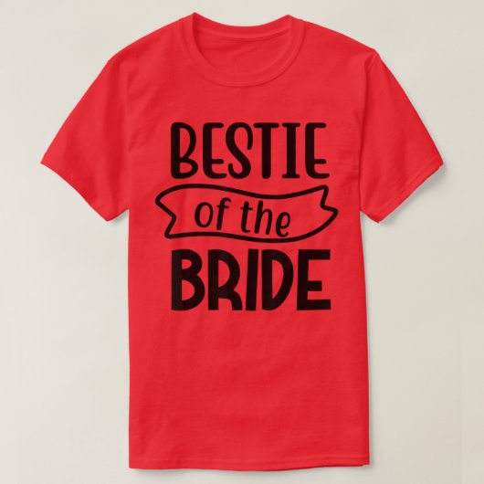 Bestie Of The Bride Matching Wedding And Bachelore Tシャツ (デザイン正面)