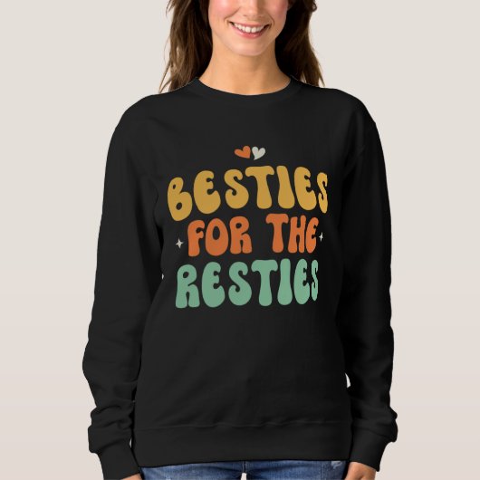 Besties For The Resties スウェットシャツ (正面)