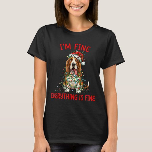 Bet Hound Dog Christmas I'm Fine Everything Is Fin Tシャツ (正面)
