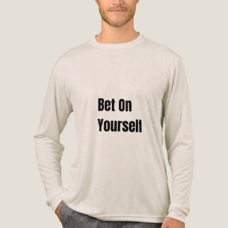 Bet On Yourself Bold Motivation Self Belief トライブレンドＴシャツ