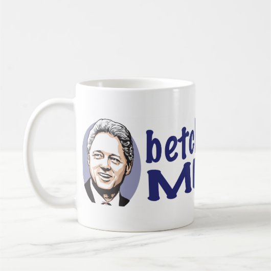 Betchaは私を今恋しく思います! Bill Clintonのマグ コーヒーマグカップ (左)