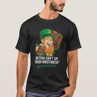 BETCHA CANT SAYアイリッシュ腕時計ハッピーST PATRICKS Tシャツ
