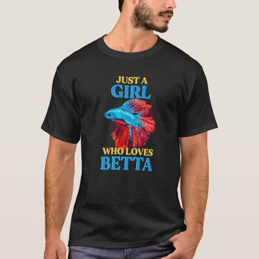 Betta Fish Aquarium Pet Betaを愛する少女にすぎない Tシャツ (正面)