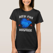 Betta Fish Whisperer Pet Owner Tシャツ (正面)