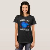 Betta Fish Whisperer Pet Owner Tシャツ (正面フル)