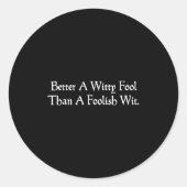 Better A Witty Fool Funny Shakespeare Quote Twelft ラウンドシール (正面)