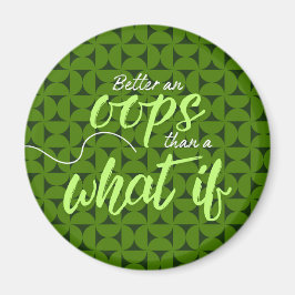 Better an Oops than a What If Magnet マグネット