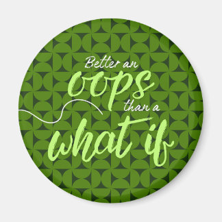 Better an Oops than a What If Magnet マグネット