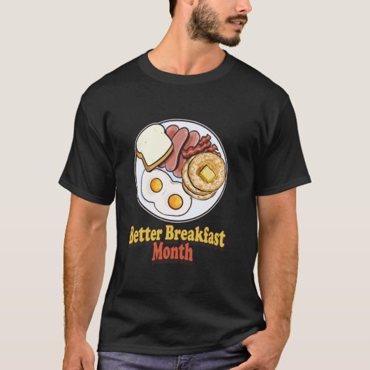 Better Breakfast Month I Loveの朝食べ食 Tシャツ (正面)