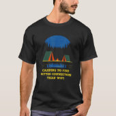 Better Connection Than WiFi Camping Wildlife Campe Tシャツ (正面)