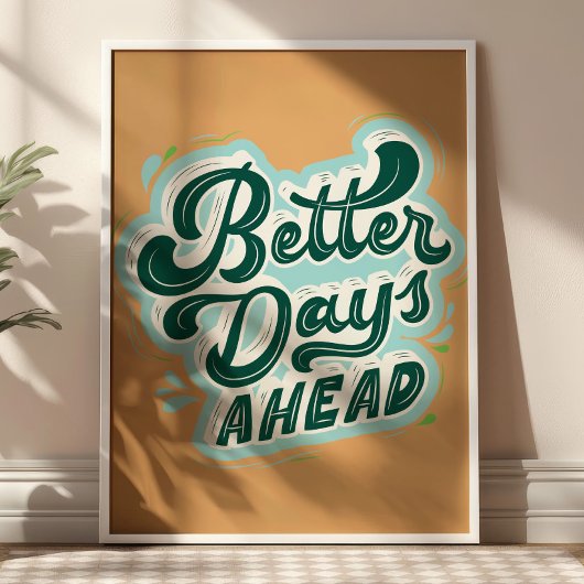 Better Days Ahead Positive Quote Retro Fell Good ポスター