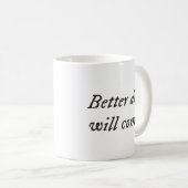 Better Days Will Come.. クラシックマグ コーヒーマグカップ (正面右)