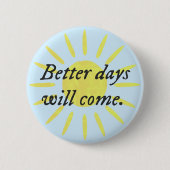 Better Days Will Come.. タイポグラフィボタン 缶バッジ (正面)