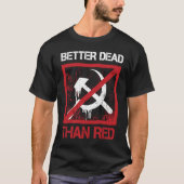 Better Dead Than Red Anti Socialism Capitalism Gre Tシャツ (正面)