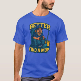 "Better Find a Mop – It’s Gettin’ Sticky!" Awakeni Tシャツ