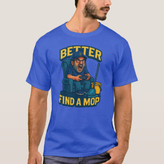 "Better Find a Mop – It’s Gettin’ Sticky!" Awakeni Tシャツ