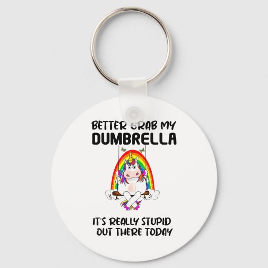 Better Grab My Dumbrella It’s Really Stud Out Ther キーホルダー (正面)