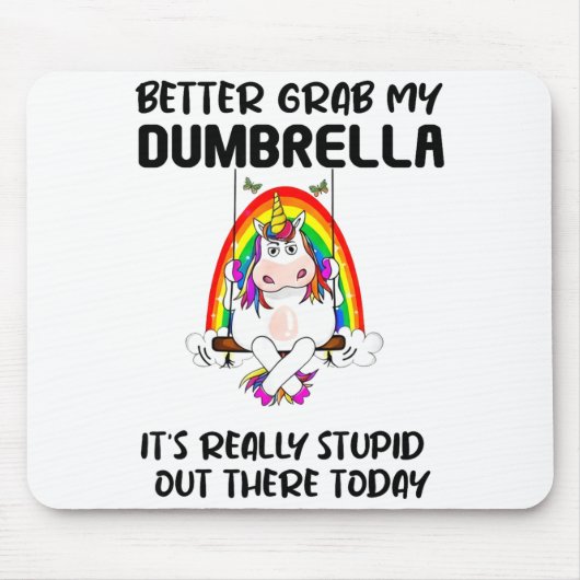 Better Grab My Dumbrella It’s Really Stud Out Ther マウスパッド (正面)