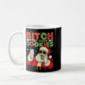 Better Have My Cookies Santa Claus Christmas Funny コーヒーマグカップ (左)