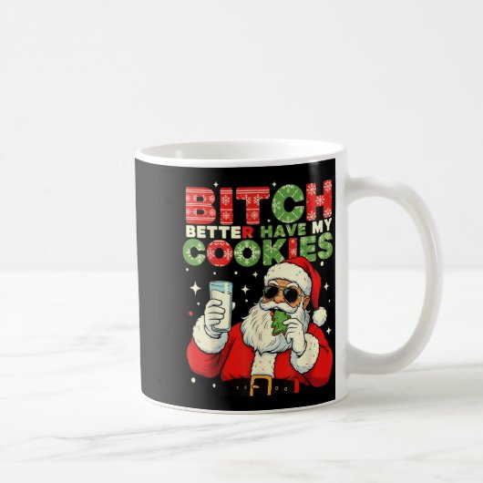 Better Have My Cookies Santa Claus Christmas Funny コーヒーマグカップ (右)
