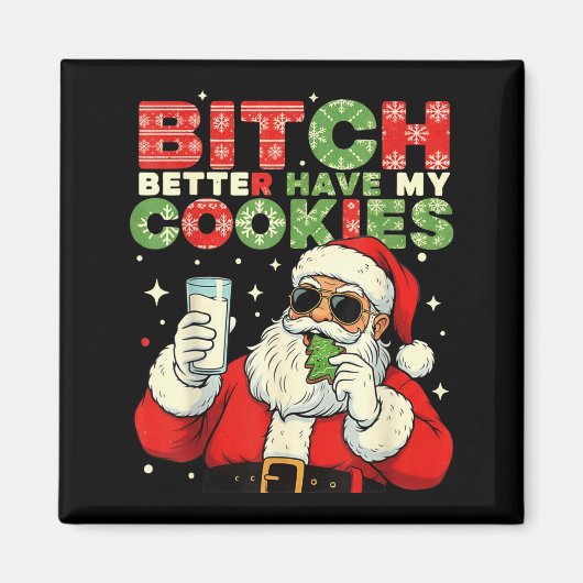 Better Have My Cookies Santa Claus Christmas Funny マグネット (正面)