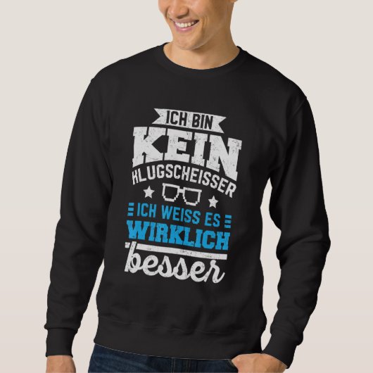Better Knowledge Ich Bin Kein Klugscheisser [Genui スウェットシャツ (正面)