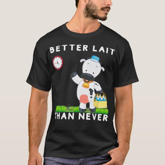 Better Lait Than Never- Drink Your Milk Kids Tシャツ (正面)