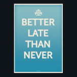 Better Late Than Never ポスター<br><div class="desc"></div>