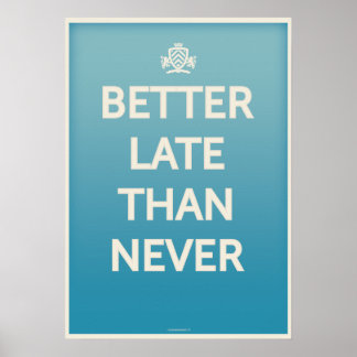 Better Late Than Never ポスター