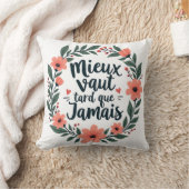 Better Late Than Never – French Floral Quote クッション (ブランケット)