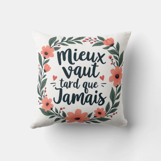 Better Late Than Never – French Floral Quote クッション (裏面)