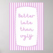 Better Late Than Ugly ポスター (正面)