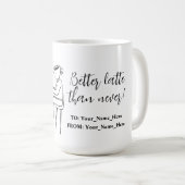 Better latte than never! white コーヒーマグカップ (正面右)