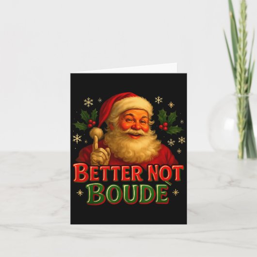 Better Not Boude Funny Cajun Christmas Santa  カード (正面)