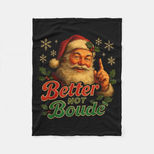 Better Not Boude Funny Cajun Christmas Santa  フリースブランケット (正面)