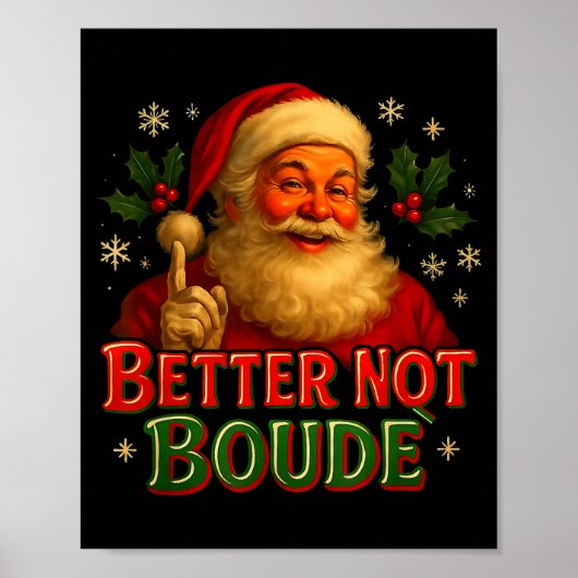 Better Not Boude Funny Cajun Christmas Santa  ポスター (正面)