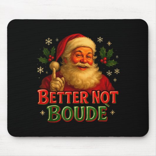 Better Not Boude Funny Cajun Christmas Santa  マウスパッド (正面)