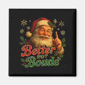 Better Not Boude Funny Cajun Christmas Santa  マグネット (正面)