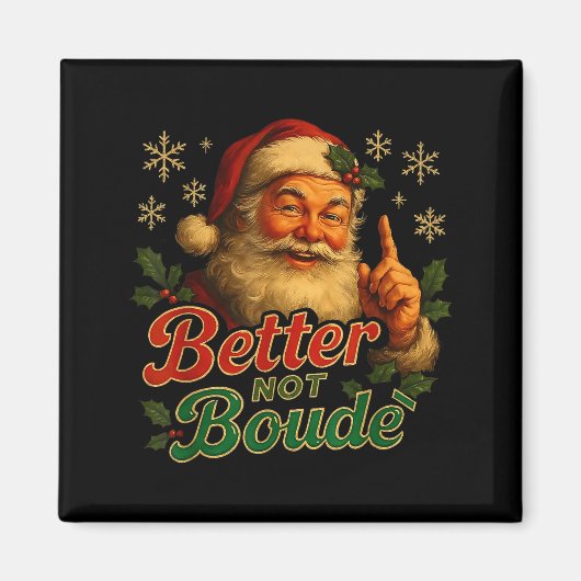 Better Not Boude Funny Cajun Christmas Santa  マグネット (正面)