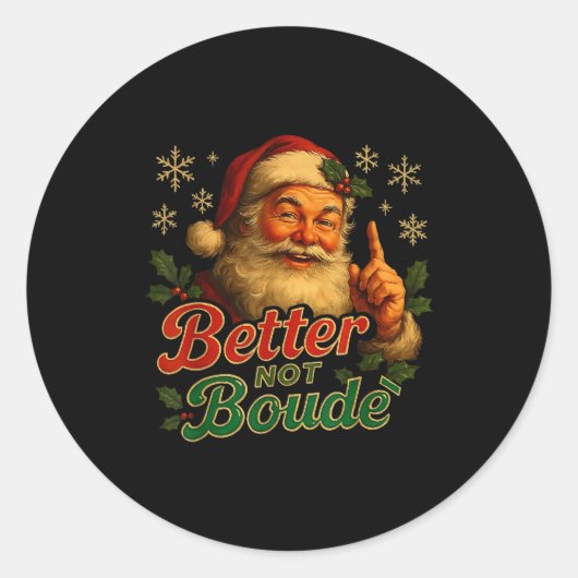 Better Not Boude Funny Cajun Christmas Santa  ラウンドシール (正面)