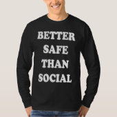 Better Safe than Social Quarantine Distance Tシャツ (正面)