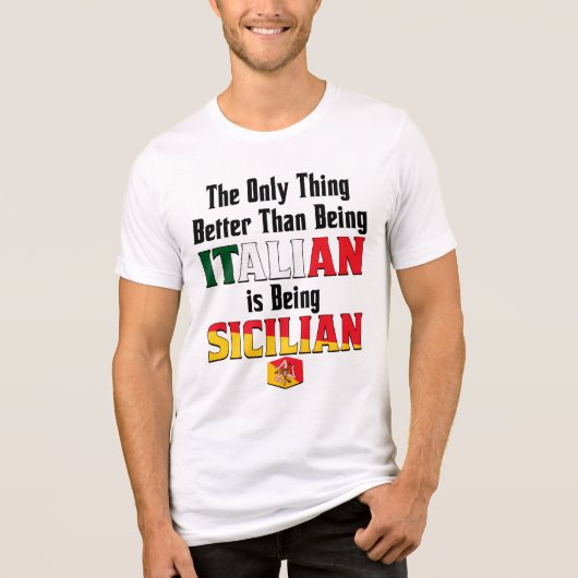 Better Than Being Italian is Being Sicilian  トライブレンドＴシャツ (正面)