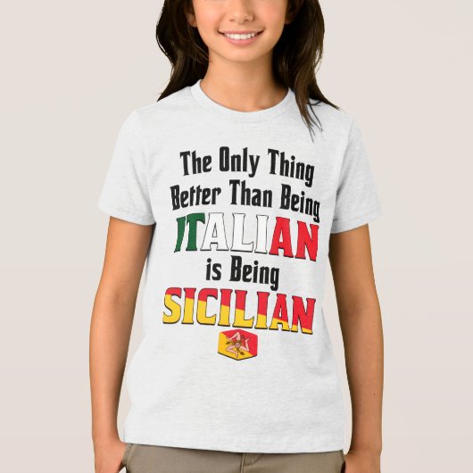Better Than Being Italian is Being Sicilian  トライブレンドＴシャツ (正面)