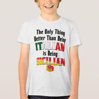 Better Than Being Italian is Being Sicilian  トライブレンドＴシャツ