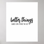 Better Things Are Coming Modern Script Positive ポスター (正面)
