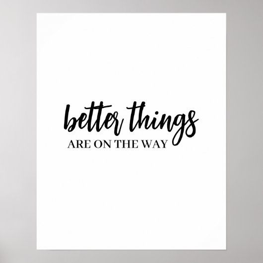 Better Things Are Coming Modern Script Positive ポスター (正面)